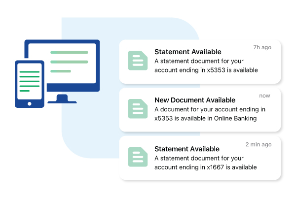 A phone and a desktop screen that shows three alert messages. Statement Available | A statement document for your account ending in x5353 is available. New Document Available | A document for your account ending in x5353 is available in Online Banking. Statement Available | A statement for your account ending in x1667 is available. 